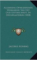 Algemeene Ophelderende Verklaring Van Het Oud Letterschrift, In Steenplaatdruk (1818)