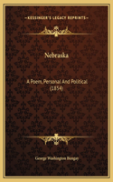 Nebraska: A Poem, Personal And Political (1854)