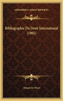 Bibliographie Du Droit International (1905)
