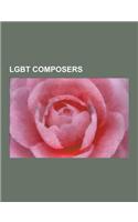 Lgbt Composers: Wendy Carlos, Pyotr Ilyich Tchaikovsky, John Cage, Leonard Bernstein, Ani Difranco, Benjamin Britten, Aaron Copland, C