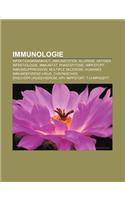 Immunologie: Infektionskrankheit, Immunsystem, Allergie, Antigen, Infektiologie, Immunitat, Phagozytose, Impfstoff, Immunsuppressio