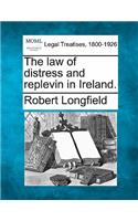 Law of Distress and Replevin in Ireland.