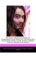 An Unauthorized Guide to Comedians Who Practice Teetotalism, Including Dane Cook, Kathy Griffin, Russell Brand and More
