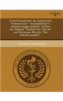Intertextualitaet ALS Kulturelles Gedaechtnis---Exemplifiziert Anhand Ausgewaehlter Stellen Der Kapitel 