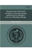 Measurement of Parental Acceptance-Rejection Among Adolescent Sex Offenders and Non-Offending Siblings