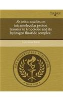AB Initio Studies on Intramolecular Proton Transfer in Tropolone and Its Hydrogen Fluoride Complex.