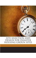 Site Selection and Design for Disaster Housing Groun Sites