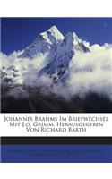 Johannes Brahms Im Briefwechsel Mit J.O. Grimm, Herausgegeben Von Richard Barth