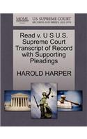 Read V. U S U.S. Supreme Court Transcript of Record with Supporting Pleadings