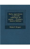 Early Aspirations: A Private Collection of Poems