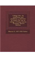 College Life, Its Conditions and Problems; A Selection of Essays for Use in College Writing Courses