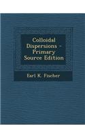 Colloidal Dispersions - Primary Source Edition