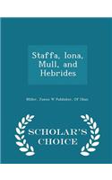 Staffa, Iona, Mull, and Hebrides - Scholar's Choice Edition