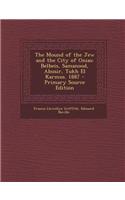 The Mound of the Jew and the City of Onias: Belbeis, Samanood, Abusir, Tukh El Karmus. 1887 - Primary Source Edition