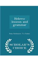 Hebrew Lexicon and Grammar - Scholar's Choice Edition