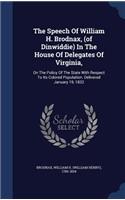 The Speech Of William H. Brodnax, (of Dinwiddie) In The House Of Delegates Of Virginia,