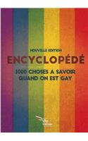 L'Encyclopede Collector : 1000 Choses a Savoir Quand on Est Gay (Edition 2015)
