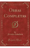 Obras Completas (Classic Reprint): (Spanish)