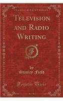 Television and Radio Writing (Classic Reprint)