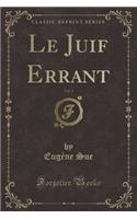Le Juif Errant, Vol. 1 (Classic Reprint)