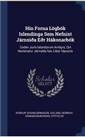 Hin Forna Lögbók Islendínga Sem Nefnist Járnsiða Eðr Hákonarbók