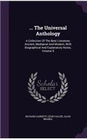 ... the Universal Anthology: A Collection of the Best Literature, Ancient, Mediaeval and Modern, with Biographical and Explanatory Notes, Volume 9