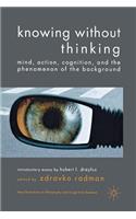 Knowing without Thinking