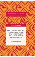 Mythological Constructs of Mexican Femininity