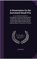A Dissertation On the Inoculated Small-Pox