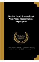 Decimi Junii Juvenalis Et Auli Persii Flacci Satirae Expurgatae