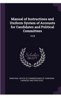 Manual of Instructions and Uniform System of Accounts for Candidates and Political Committees: 1978