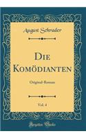 Die KomÃ¶dianten, Vol. 4: Original-Roman (Classic Reprint)