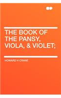 The Book of the Pansy, Viola, & Violet;