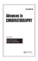 Advances in Chromatography, Volume 46