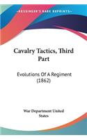 Cavalry Tactics, Third Part: Evolutions Of A Regiment (1862)