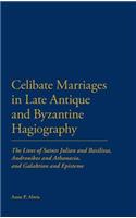 Celibate Marriages in Late Antique and Byzantine Hagiography