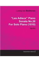 Les Adieux Piano Sonata No.26 by Ludwig Van Beethoven for Solo Piano (1810) Op.81a