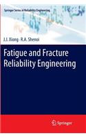 Fatigue and Fracture Reliability Engineering