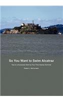 So You Want to Swim Alcatraz