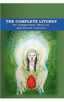 Complete Liturgy for Independent, Mystical, and Liberal Catholics