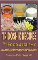 Tridoshik Recipes - The Food Alchemy
