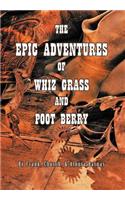 Epic Adventures of Whiz Grass and Poot Berry