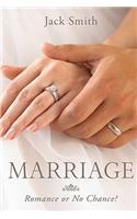 Marriage: Romance or No Chance