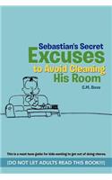 Sebastian's Secret Excuses to Avoid Cleaning His Room