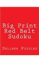Big Print Red Belt Sudoku: Sudoku Puzzles From The Dellner Collection(English)