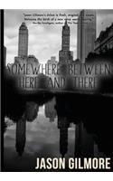 Somewhere Between Here and There