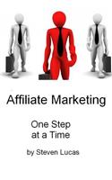 Online Affiliate Marketing - One Step At A Time