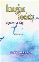 Imagine Society: A POEM A DAY - Volume 8: Jean Mercier's A Poem A Day Series