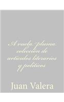 vuela pluma colección de artículos literarios y políticos