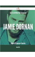 Get It All With This Extensive Jamie Dornan Guide - 52 Success Secrets: 52 Success Secrets
